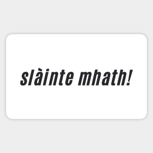 slàinte mhath Scottish Gaelic Toast to Good Health Sticker